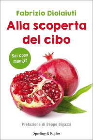 Title: Alla scoperta del cibo, Author: Fabrizio Diolaiuti
