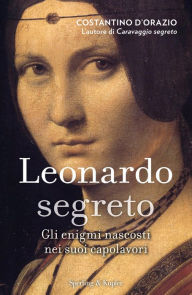 Title: Leonardo segreto, Author: Costantino D'Orazio