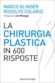 Title: La chirurgia plastica in 600 risposte, Author: Marco Klinger