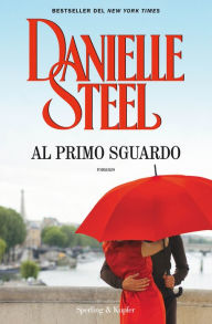 Title: Al primo sguardo, Author: Danielle Steel