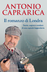 Title: Il romanzo di Londra, Author: Antonio Caprarica