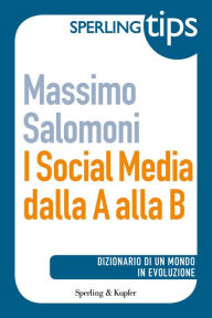 Title: I social media dalla A alla B - Sperling TIPS, Author: Massimo Salomoni