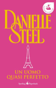 Title: Un uomo quasi perfetto, Author: Danielle Steel