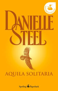 Title: Aquila solitaria, Author: Danielle Steel