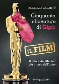 Title: Cinquanta sbavature di Gigio - il film, Author: Rossella Calabrò