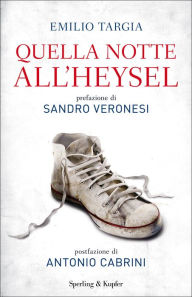 Title: Quella notte all'Heysel, Author: Emilio Targia