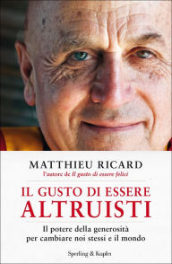 Title: Il gusto di essere altruisti, Author: Matthieu Ricard