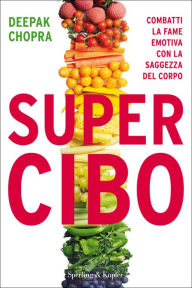 Title: Super Cibo, Author: Deepak Chopra