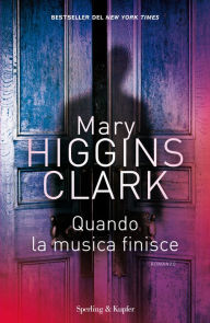 Title: Quando la musica finisce, Author: Mary Higgins Clark