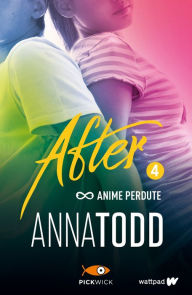 Title: After 4. Anime perdute, Author: Anna Todd
