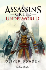Title: Assassin's Creed: Underworld (versione italiana), Author: Oliver Bowden