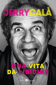 Title: Una vita da libidine, Author: Jerry Calà