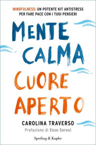 Title: Mente calma cuore aperto, Author: Carolina Traverso