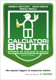 Title: Calciatori brutti, Author: Daniele Roselli