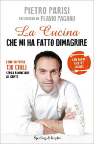 Title: La cucina che mi ha fatto dimagrire, Author: Flavio Pagano