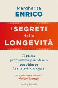 Title: I segreti della longevità, Author: Margherita Enrico