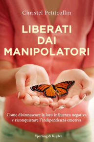 Title: Liberati dai manipolatori, Author: Christel Petitcollin