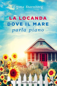 Title: La locanda dove il mare parla piano, Author: Emma Sternberg