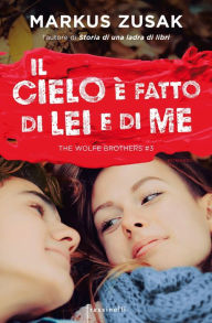 Title: Il cielo è fatto di lei e di me, Author: Markus Zusak