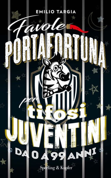 Favole portafortuna per tifosi juventini da 0 a 99 anni