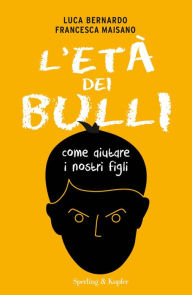 Title: L'età dei bulli, Author: Luca Bernardo