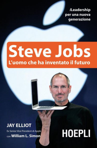 Steve Jobs: L'uomo che ha inventato il futuro
