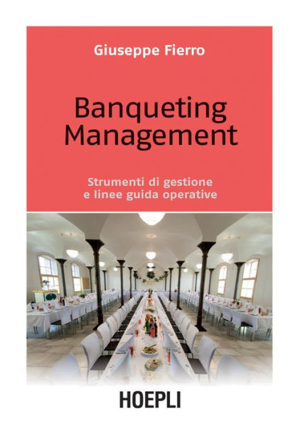 Banqueting Management: Strumenti di gestione e linee guida operative