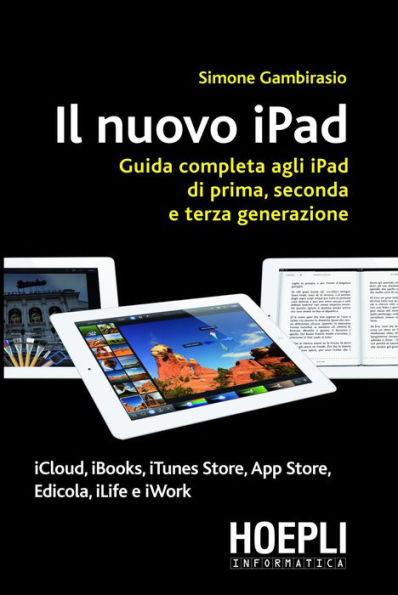 Il nuovo iPad: Guida completa agli iPad di prima, seconda e terza generazione