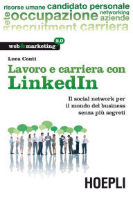 Title: Lavoro e carriera con Linkedin, Author: Luca Conti