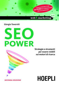 Title: SEO Power: Strategie e strumenti per essere visibili sui motori di ricerca, Author: Giorgio Taverniti