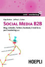 Social media B2B: Blog, LinkedIn, Twitter, Facebook, E-mail & co. per il marketing 2.0