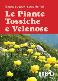 Title: Piante tossiche e velenose, Author: Gilberto Bulgarelli