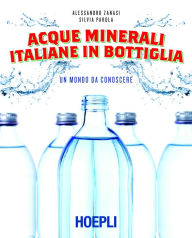 Title: Guida alle acque minerali italiane: Un mondo da conoscere, Author: Alessandro Zanasi