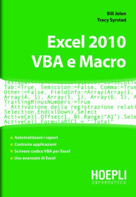 Title: Excel 2010. VBA e Macro: Automatizzare i report - costruire applicazioni - scrivere codice VBA per excel - uso avanzato di excel, Author: Bill Jelen