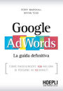 Google AdWords: Come raggiungere 100 milioni di persone in 10 minuti
