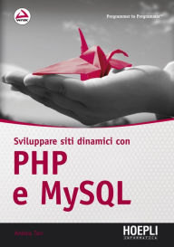 Title: Sviluppare siti dinamici con PHP e MySQL, Author: Andrea Tarr