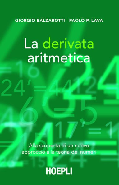 La derivata aritmetica: Alla scoperta di un nuovo approccio alla teoria dei numeri