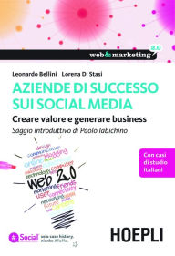 Title: Aziende di successo sui social media: Creare lavoro e generare business, Author: Leonardo Bellini