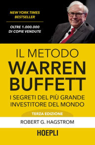 Title: Il metodo Warren Buffett: I segreti del più grande investitore del mondo, Author: Robert G. Hagstrom