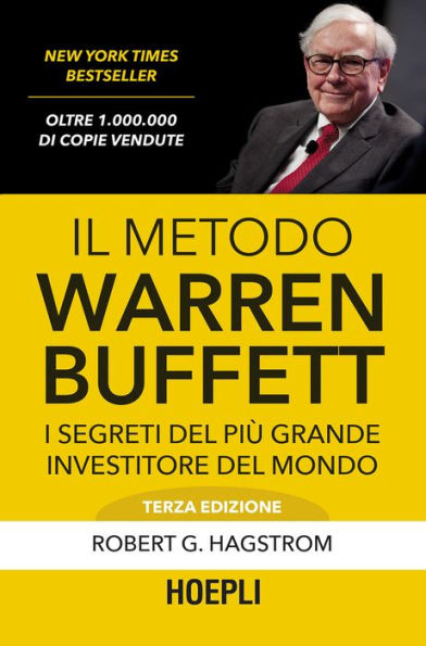 Il metodo Warren Buffett: I segreti del più grande investitore del mondo