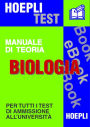 BIOLOGIA - Manuale di teoria: Per tutti i test di ammissione all'università