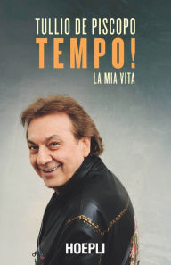 Title: Tempo!: La mia vita, Author: Tullio De Piscopo