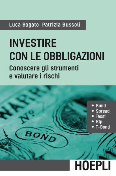 Investire con le obbligazioni: Conoscere gli strumenti e valutare i rischi