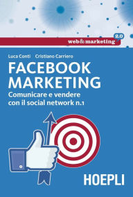 Title: Facebook Marketing: Comunicare e vendere con il social network n.1, Author: Luca Conti