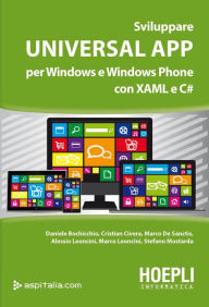 Title: Sviluppare Universal App: Per Windows e Windows Phone con XAML e C#, Author: Daniele Bochicchio