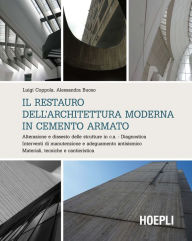 Title: Il restauro dell'architettura moderna in cemento armato, Author: Luigi Coppola