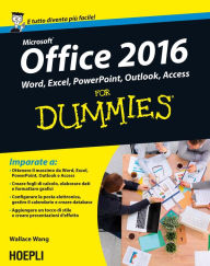 Title: Office 2016 For Dummies: Word, Excel, Powerpoint, Outlook, Access, Author: Wallace Wang