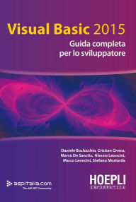 Title: Visual Basic 2015: Guida completa per lo sviluppatore, Author: Daniele Bochicchio