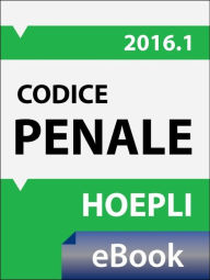 Title: Codice penale 2016: Costituzione - Testo del codice e disposizioni di attuazione - Con le nuove disposizioni in materia di abrogazione di reati, Author: Giorgio Ferrari