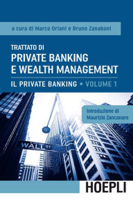 Title: Trattato di Private Banking e Wealth Management, vol. 1: Il Private Banking, Author: Marco Oriani